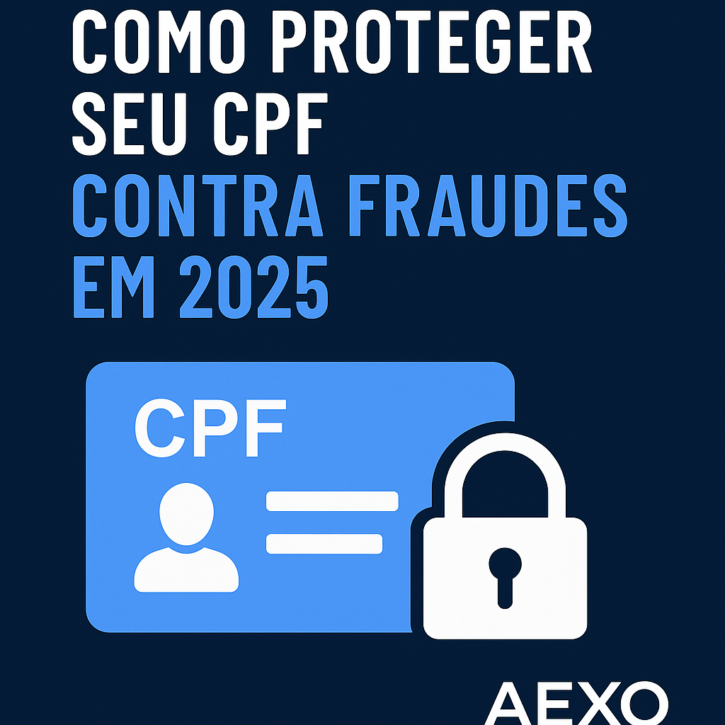 Como proteger CPF contra fraudes com ajuda da AEXO Contabilidade